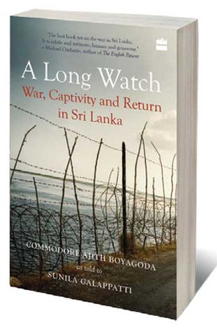 A Long Watch: War, Captivity and Return in Sri Lanka | (As told to Sunila Galappatti) | Ajith Boyagoda | HarperCollins India | Pages 229 | Rs 350