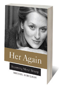 Her Again: Becoming Meryl Streep