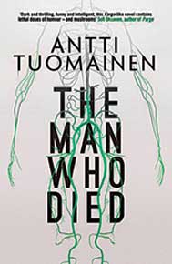 The Man who Died: by Antti Tuomainen; David Hackston (translator) (Orenda Books)