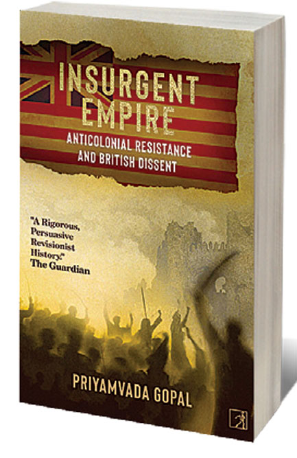 Insurgent Empire: Anticolonial Resistance and British Dissent /