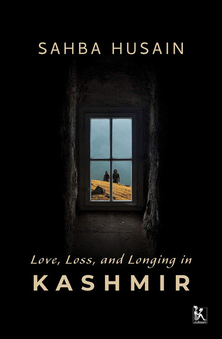 Love, Loss, and Longing in Kashmir /