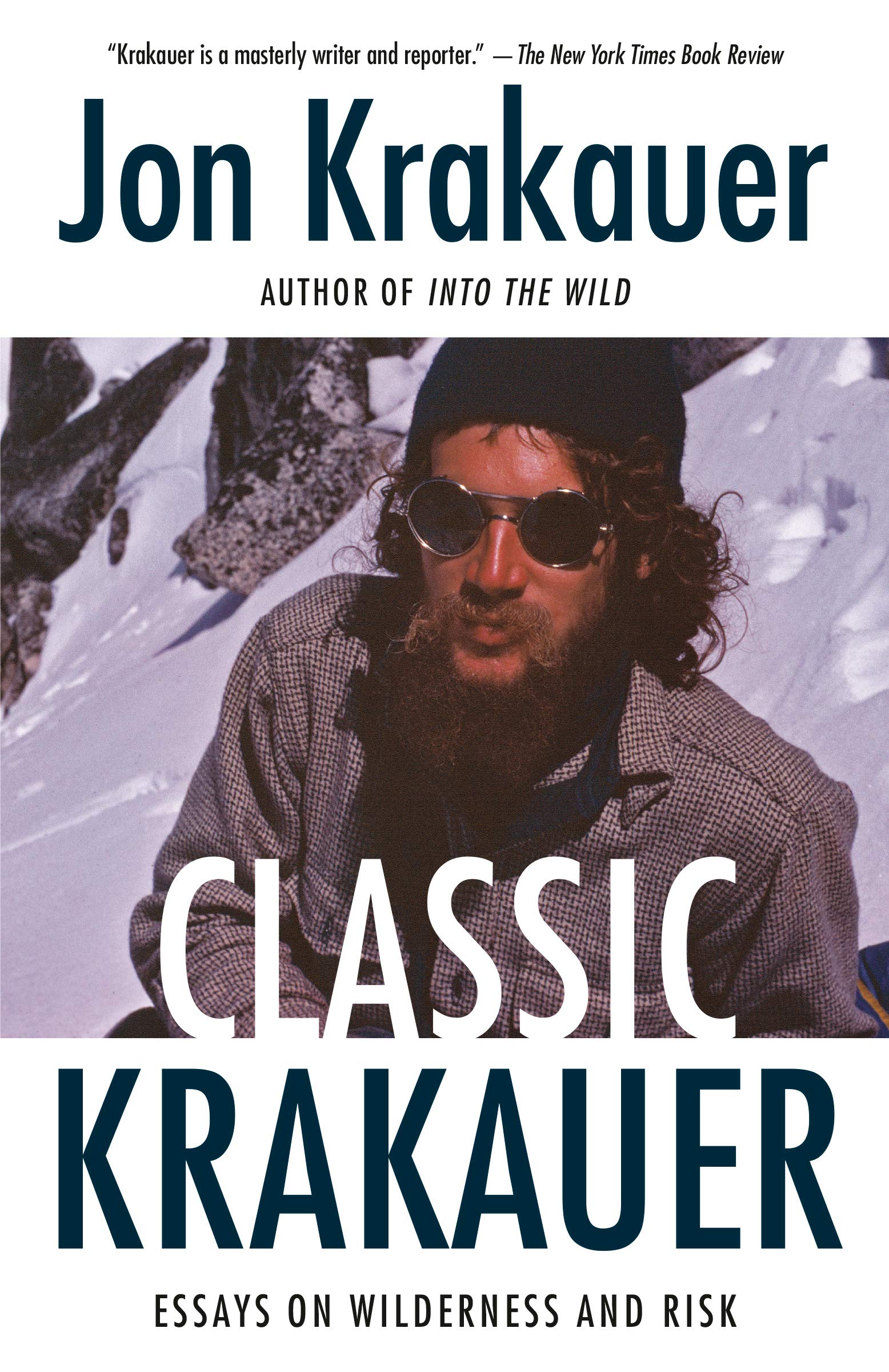 Classic Krakauer: Essays on Wilderness and Risk /