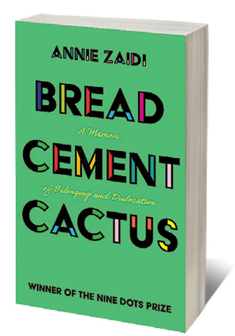 Bread, Cement, Cactus: A Memoir of Belonging and Dislocation  /