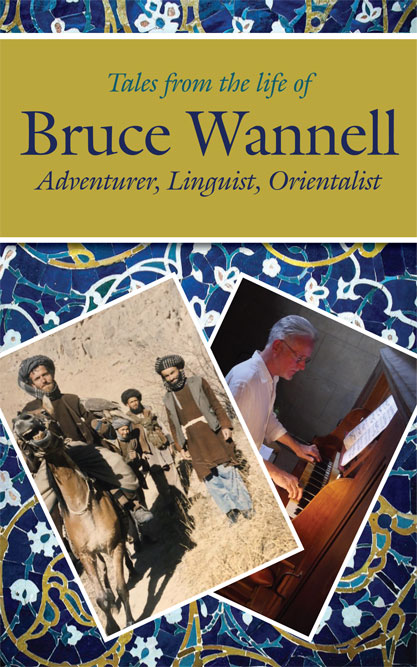 Tales from the Life of Bruce Wannell: Adventurer, Linguist, Orientalist /