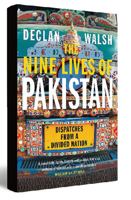 The Nine Lives of Pakistan: Dispatches from a Precarious State /