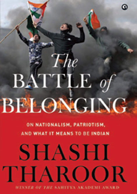 The Battle Of Belonging: On Nationalism, Patriotism, and What It Means to Be Indian /