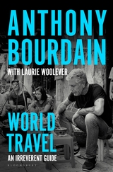 World Travel: An Irreverent Guide /