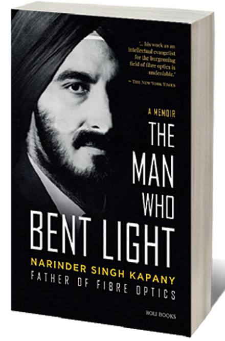 The Man Who Bent Light: Father of Fibre Optics - A Memoir /