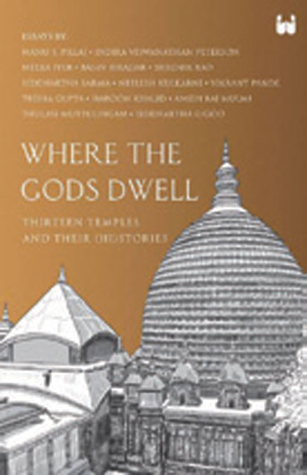 Where the Gods Dwell: Thirteen Temples and Their Hi(Stories) /