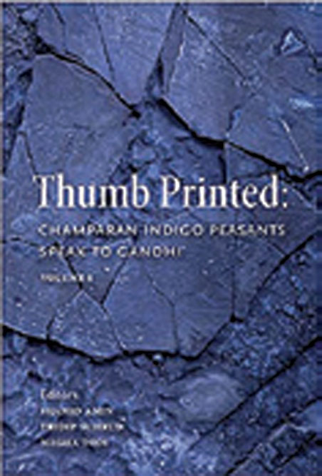 Thumb Printed: Champaran Indigo Peasants Speak to Gandhi /