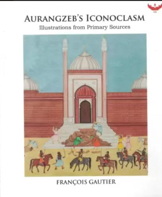 Aurangzeb’s Iconoclasm /