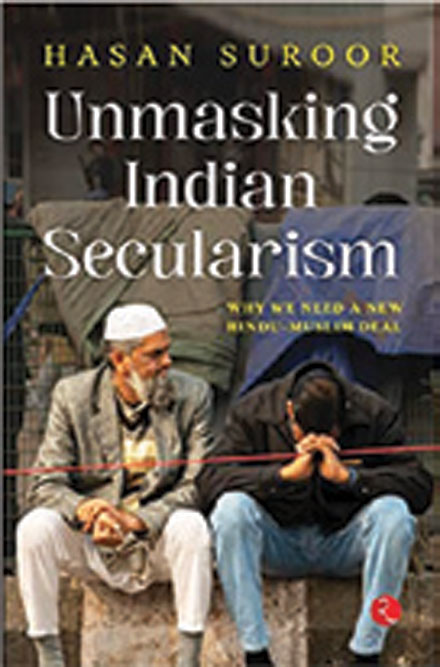 Unmasking Indian Secularism: Why We Need a New Hindu-Muslim Deal /