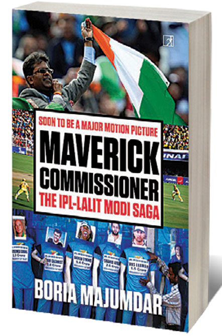 Maverick Commissioner: The IPL-Lalit Modi Saga  /