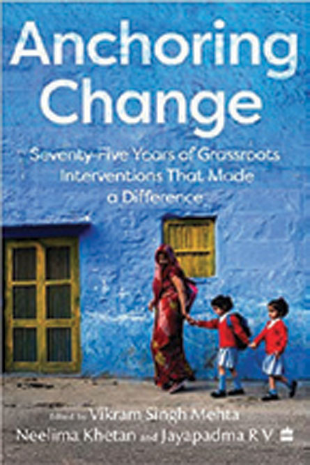 Anchoring Change: Seventy-Five Years of Grassroots Intervention That Made a Difference /