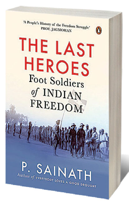 The Last Heroes: Foot Soldiers of Indian Freedom  /