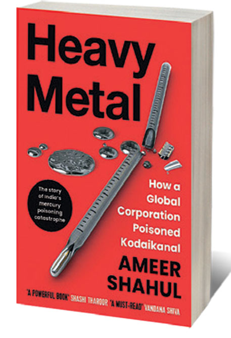 Heavy Metal: How A Global Corporation Poisoned Kodaikanal