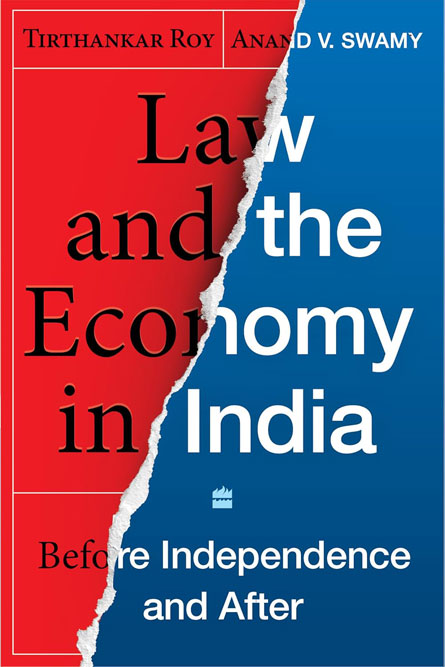 Law and the Economy In India: Before Independence and After /