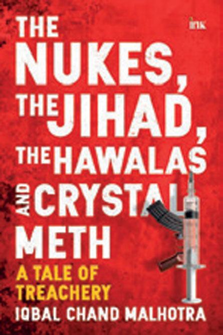 The Nukes, the Jihad, the Hawalas, and Crystal Meth