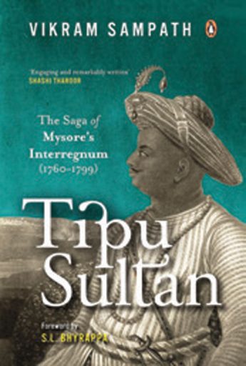 Tipu Sultan: The Saga of Mysore’s Interregnum (1760-1799)